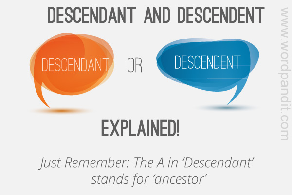 difference between descendant and descendent
