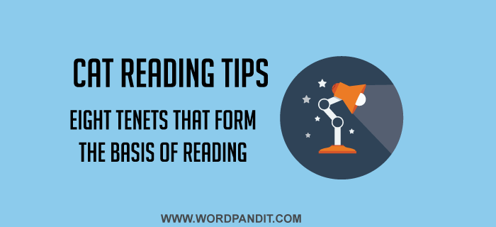 CAT Reading Tips: Eight Tenets that form the basis of Reading